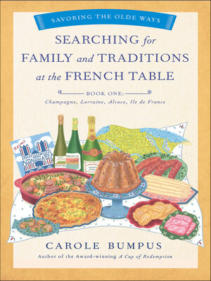 cover image of Searching for Family and Traditions at the French Table, Book One (Champagne, Alsace, Lorraine, and Paris regions)